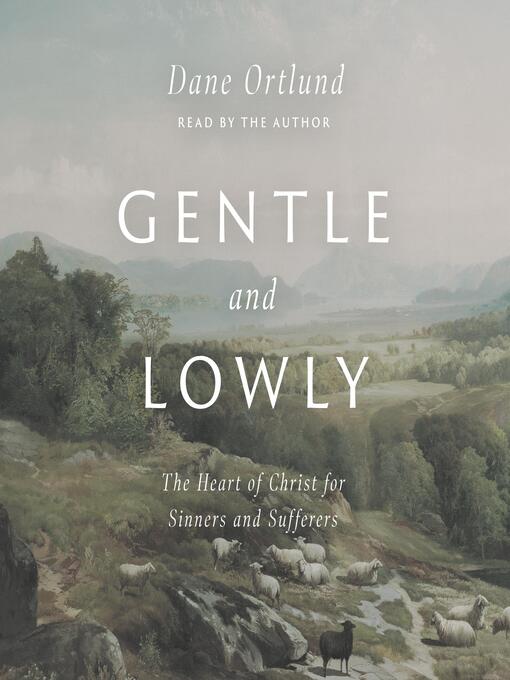 Title details for Gentle and Lowly by Dane C. Ortlund - Wait list